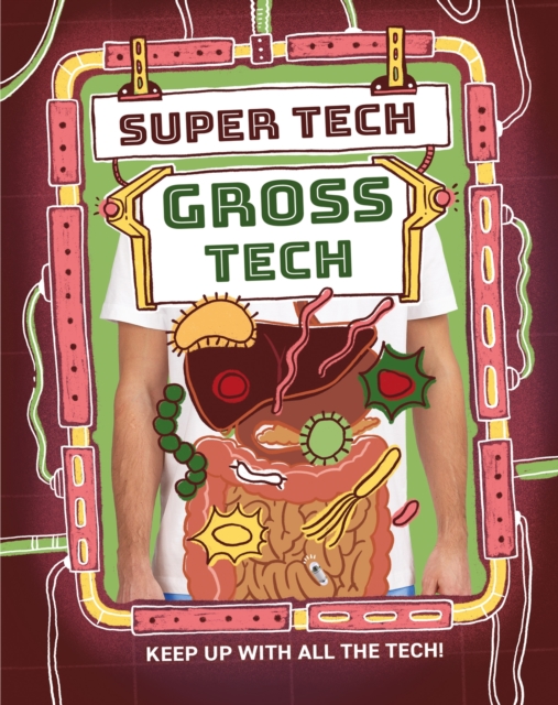 Book cover of Super Tech: Gross Tech
