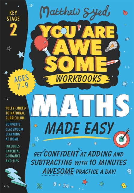 Book cover of Maths Made Easy: Get confident at adding and subtracting with 10 minutes' awesome practice a day!