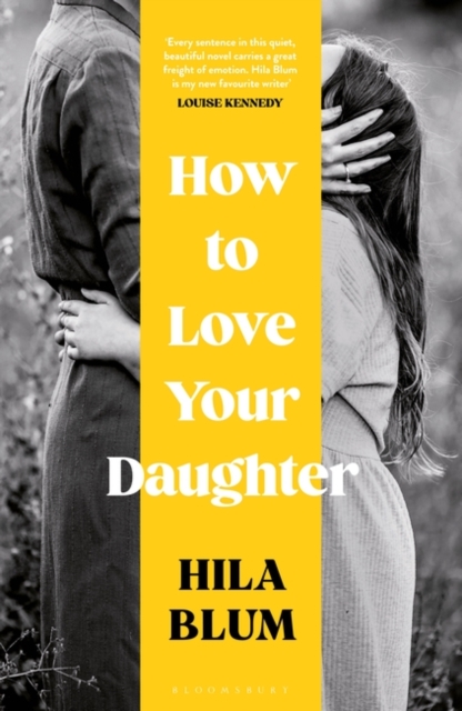 Book cover of How to Love Your Daughter : The 'excellent and unforgettable' prize-winning novel