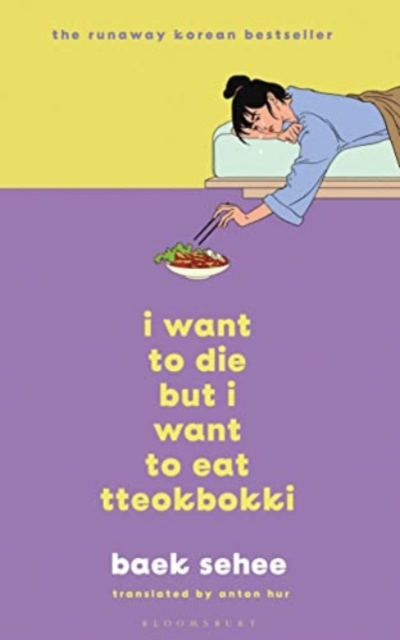 Book cover of I Want to Die but I Still Want to Eat Tteokbokki
