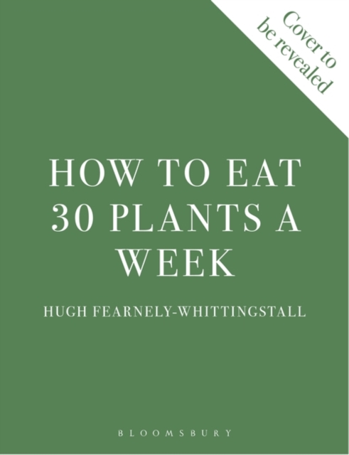 Book cover of How to Eat 30 Plants a Week