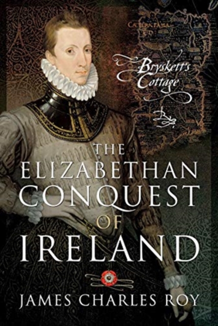Book cover of The Elizabethan Conquest of Ireland