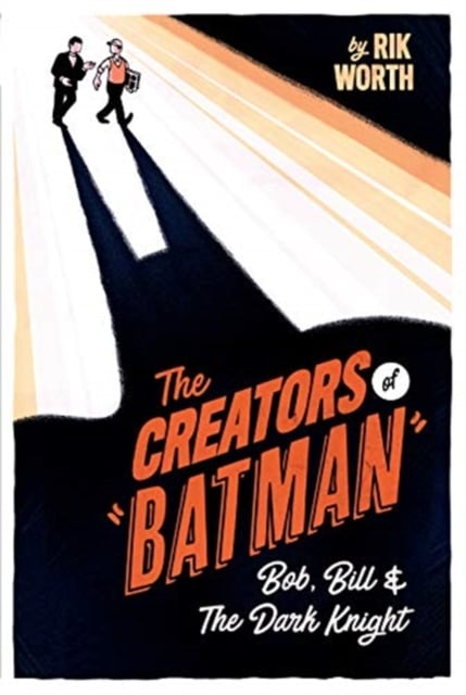 Book cover of The Creators of Batman