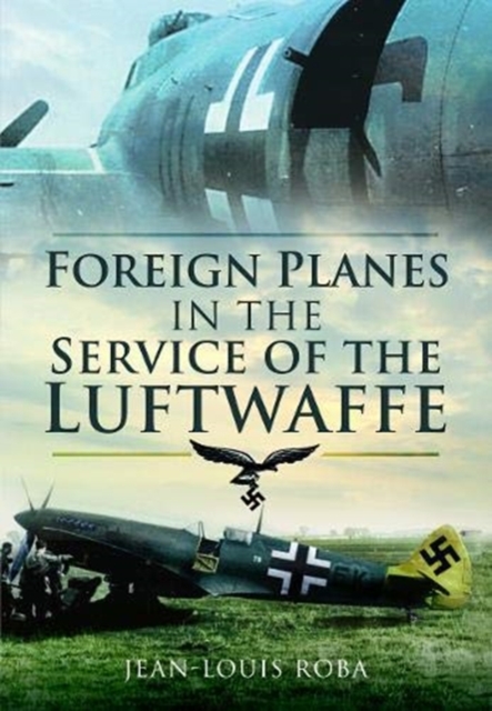 Book cover of Foreign Planes in the Service of the Luftwaffe