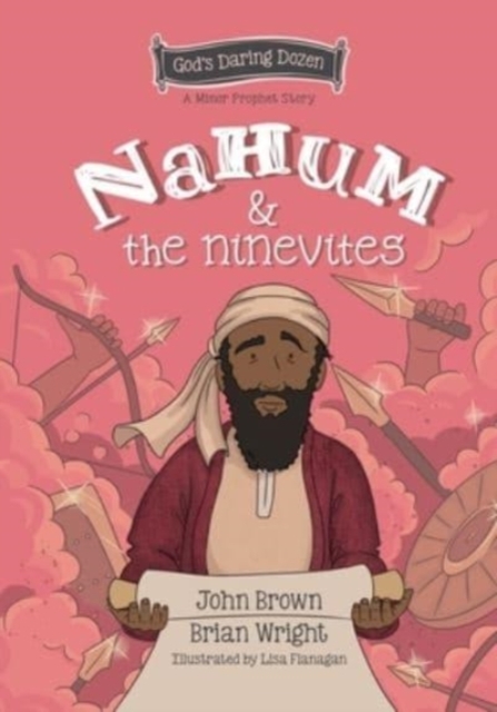 Nahum and the Ninevites by Brian J. Wright, John Robert Brown ...