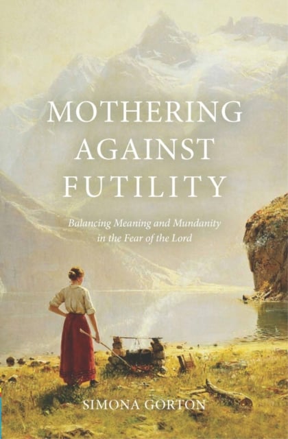 Book cover of Mothering Against Futility