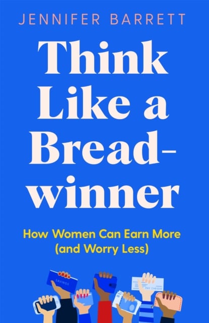 Book cover of Think Like a Breadwinner