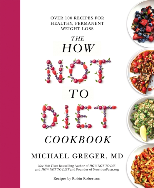 Book cover of The How Not to Diet Cookbook