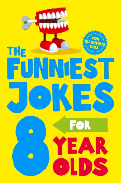 Book cover of The Funniest Jokes for 8 Year Olds