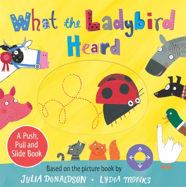 Book cover of What the Ladybird Heard: A Push, Pull and Slide Board Book