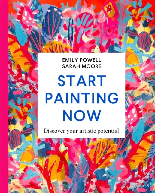 Book cover of Start Painting Now