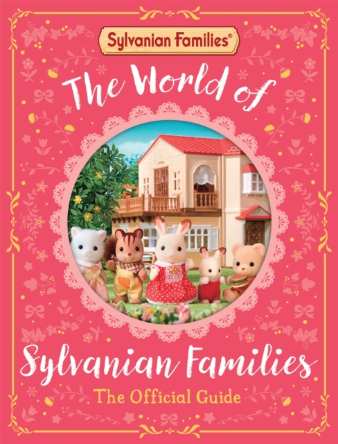 The World of Sylvanian Families Official Guide by Macmillan