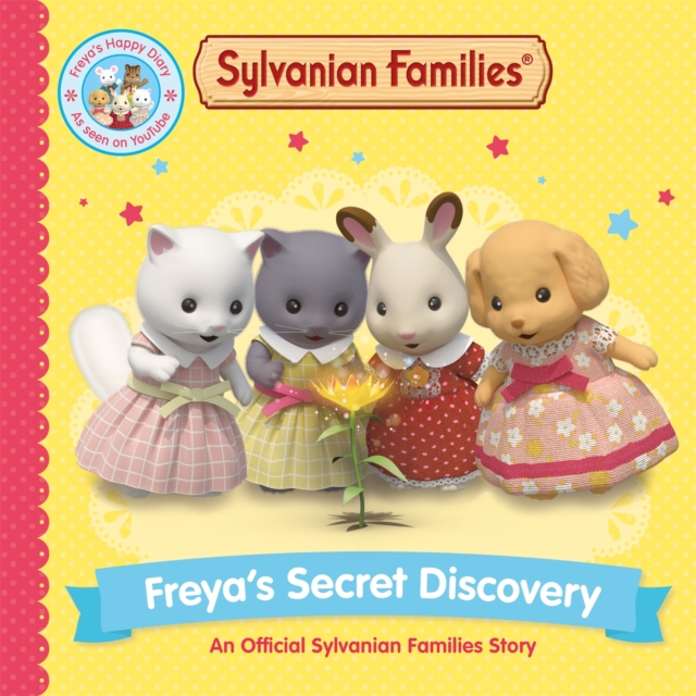 Book cover of Sylvanian Families: Freya's Secret Discovery: An Official Sylvanian Families Story
