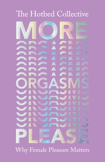 Book cover of More Orgasms Please