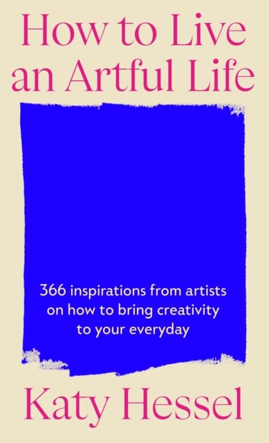 Book cover of How To Live An Artful Life