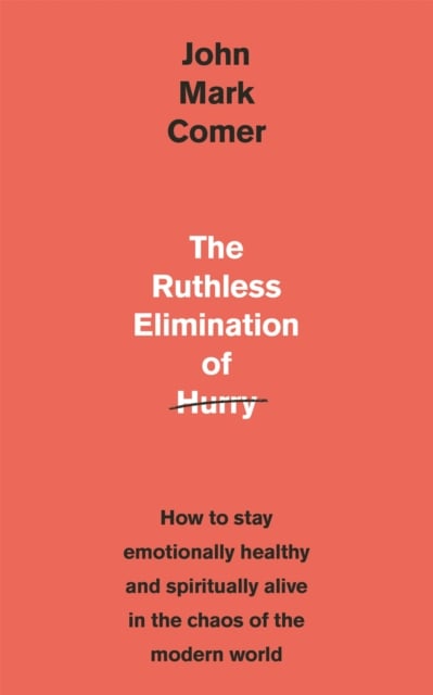 Book cover of The Ruthless Elimination of Hurry