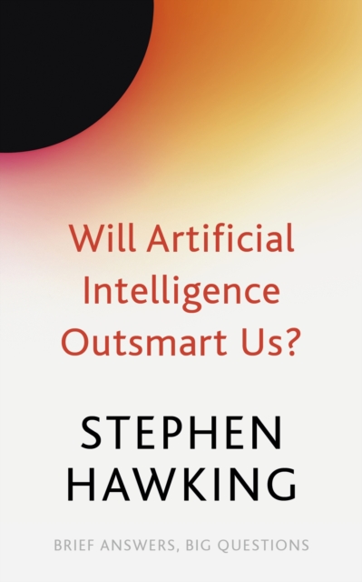 Book cover of Will Artificial Intelligence Outsmart Us?
