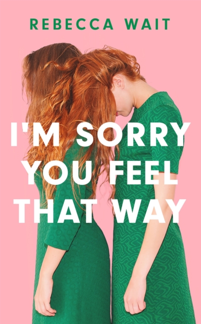 Book cover of I'm Sorry You Feel That Way