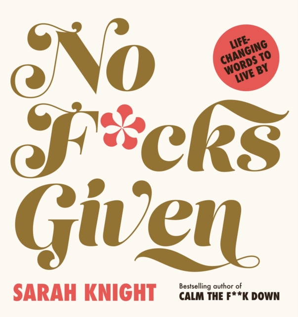 Book cover of No F*cks Given: Life-Changing Words to Live By