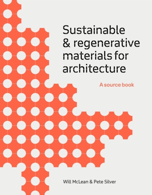 Book cover of Sustainable and Regenerative Materials for Architecture