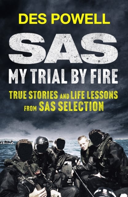 Book cover of SAS: My Trial By Fire: True Stories and Life Lessons from SAS Selection