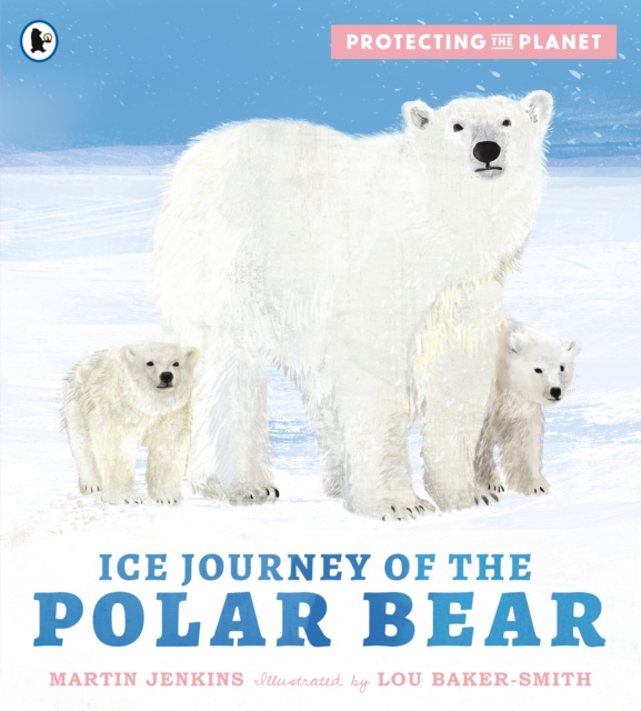 Book cover of Protecting the Planet: Ice Journey of the Polar Bear