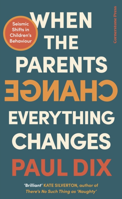 Book cover of When the Parents Change, Everything Changes