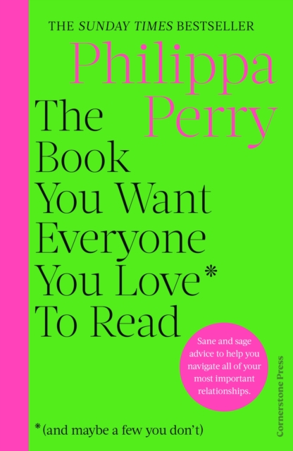 Book cover of The Book You Want Everyone You Love* To Read *(and maybe a few you don't)