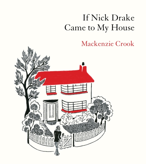 Book cover of If Nick Drake Came to My House