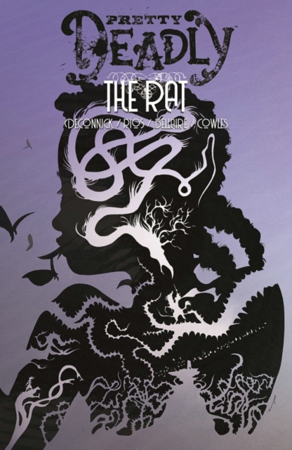 Book cover of Pretty Deadly Volume 3: The Rat