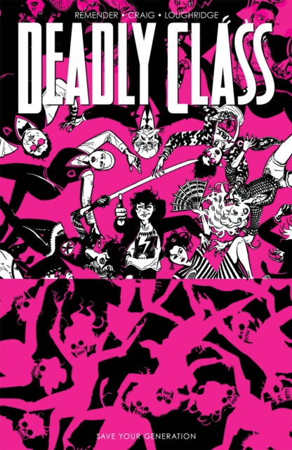 Book cover of Deadly Class, Volume 10: Save Your Generation