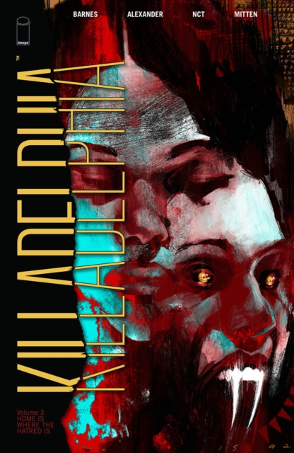 Book cover of Killadelphia, Volume 3: Home is Where the Hatred Is