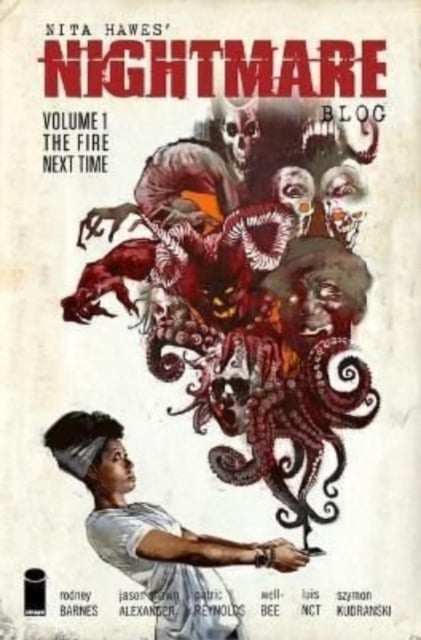 Book cover of Nita Hawes' Nightmare Blog, Volume 1: The Fire Next Time
