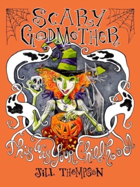 Book cover of Scary Godmother Compendium : This Was Your Childhood