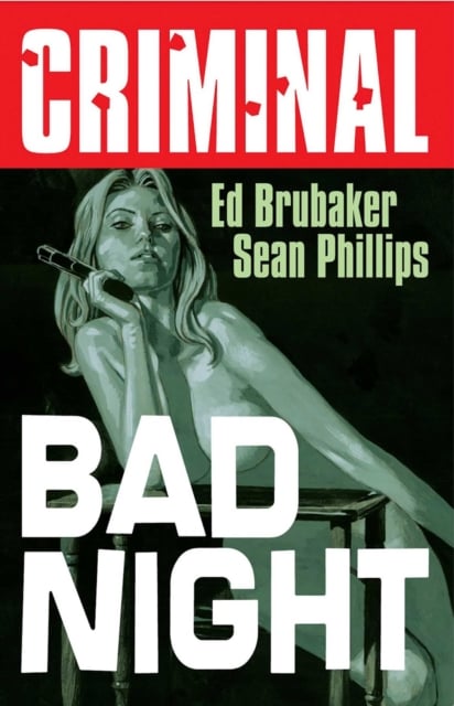 Book cover of Criminal Volume 4: Bad Night (New Edition)