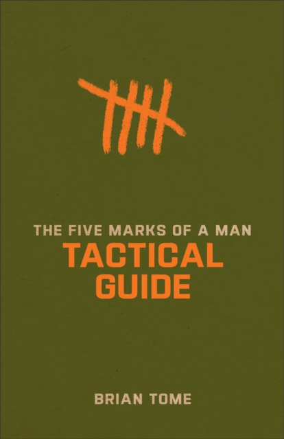 Book cover of The Five Marks of a Man Tactical Guide