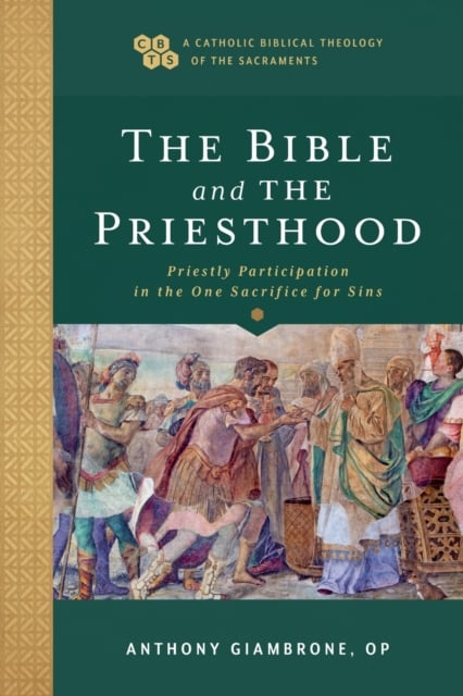 Book cover of The Bible and the Priesthood – Priestly Participation in the One Sacrifice for Sins