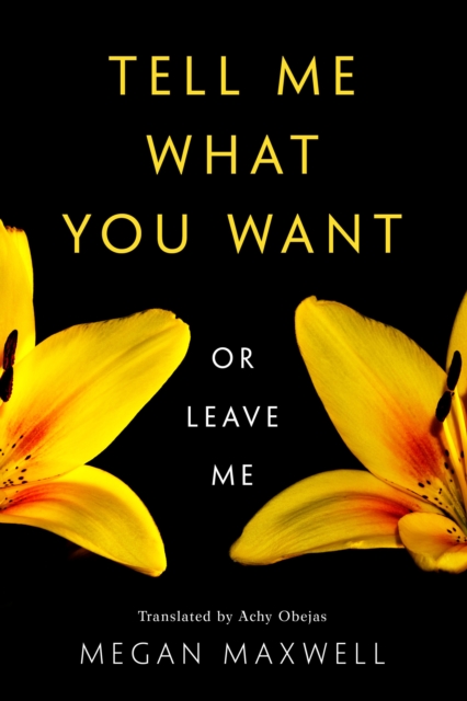 Book cover of Tell Me What You Want—Or Leave Me