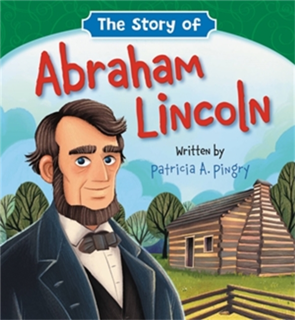 Book cover of The Story of Abraham Lincoln