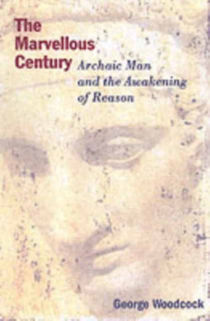 Book cover of The Marvellous Century - Archaic Man and the Awakening of Reason