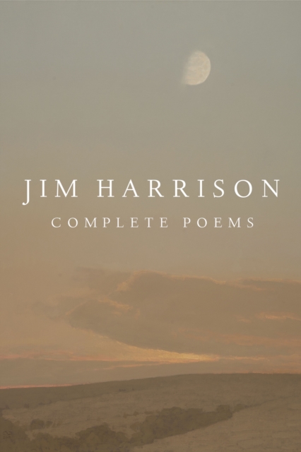 Book cover of Jim Harrison: Complete Poems