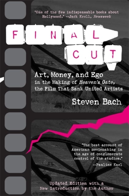 Book cover of Final Cut: Art, Money and EGO in the Making of "Heaven's Gate", the Film That Sank United Artists