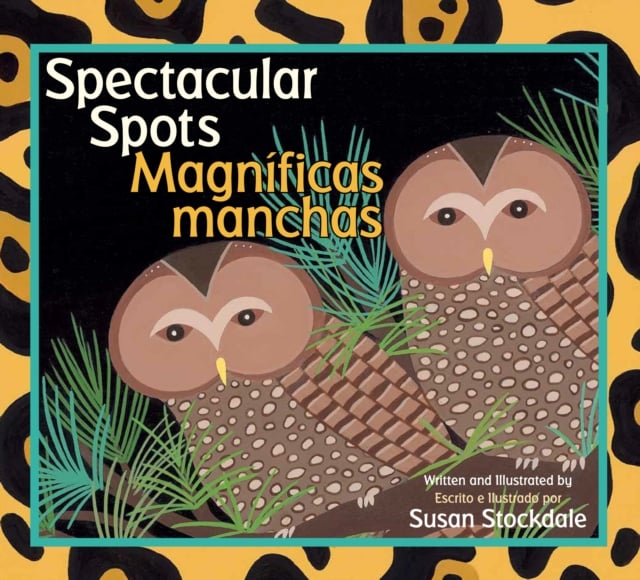 Book cover of Spectacular Spots/ Magnificas Manchas