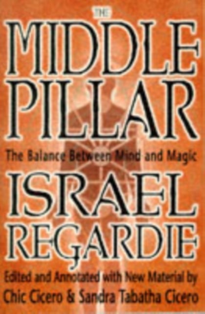 Book cover of The Middle Pillar: The Balance Between Mind and Magic