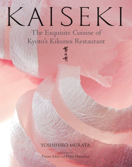 Book cover of Kaiseki: The Exquisite Cuisine of Kyoto's Kikunoi Restaurant