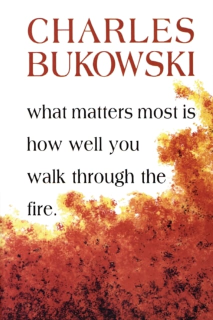 Book cover of What Matters Most Is How Well You Walk Through the Fire