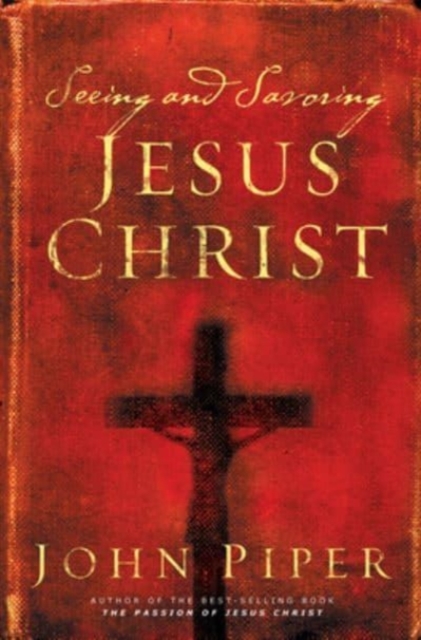 Book cover of Seeing and Savoring Jesus Christ