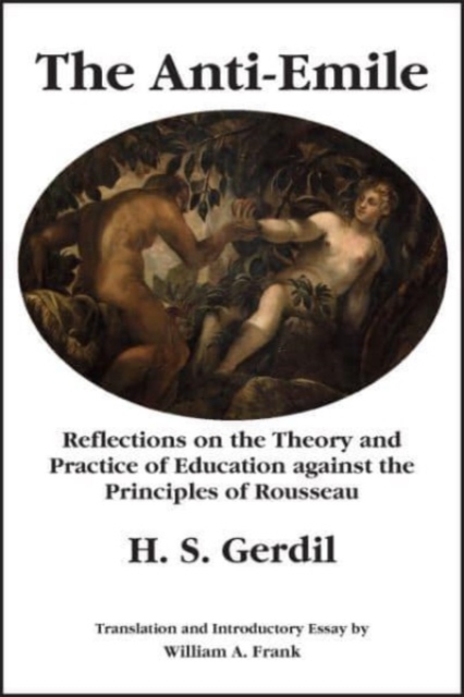 Book cover of The Anti–Emile – Reflections on the Theory and Practice of Education against the Principles of Rousseau