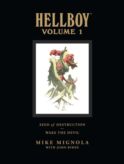 Book cover of Hellboy Library Volume 1: Seed of Destruction and Wake the Devil