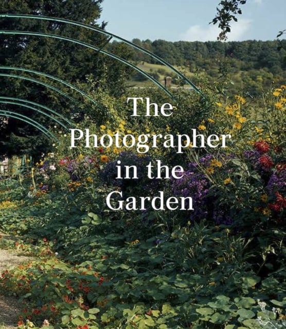 Book cover of The Photographer in the Garden